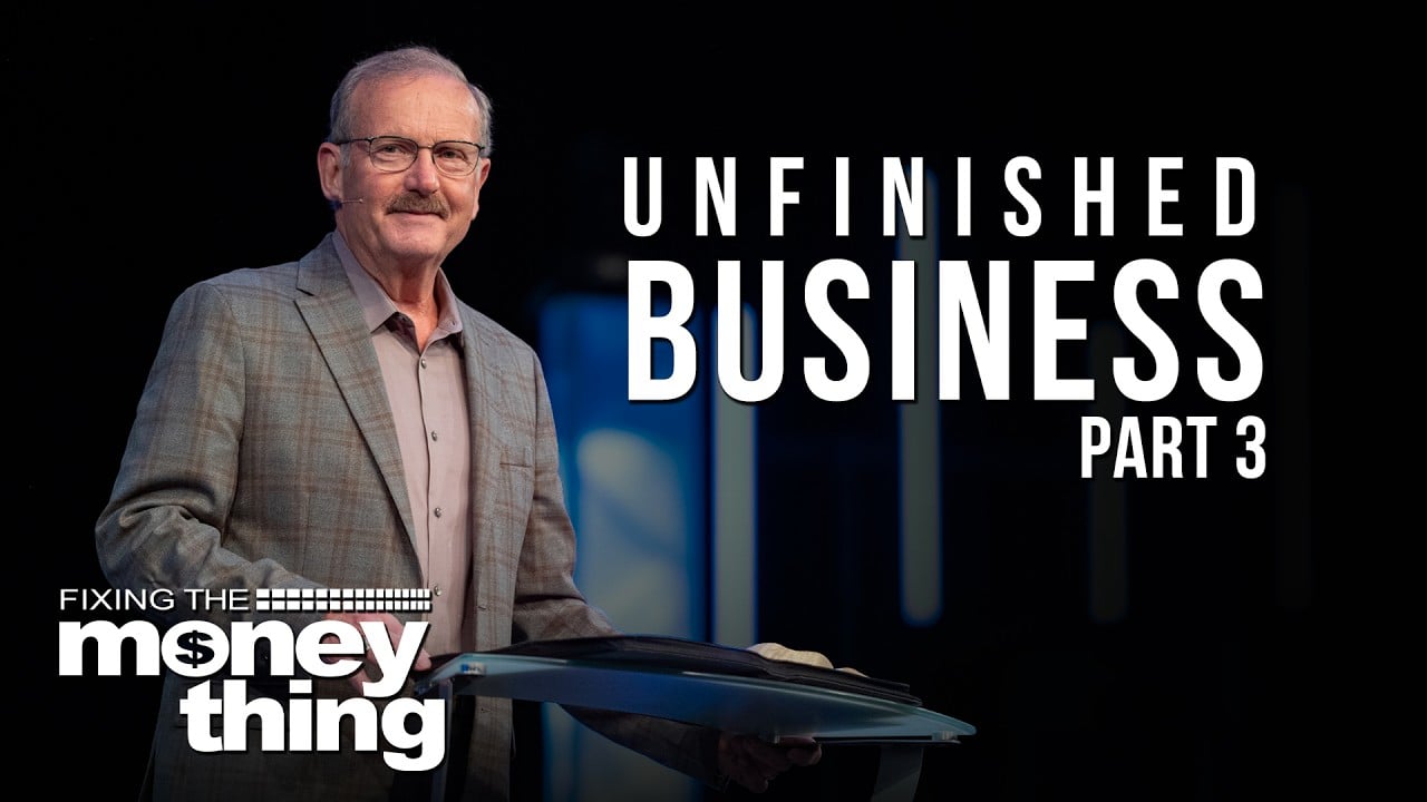 Unfinished Business: Part 3 | Gary Keesee