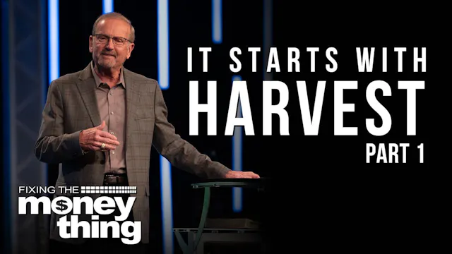 It Starts with Harvest, Part 1 | Gary...