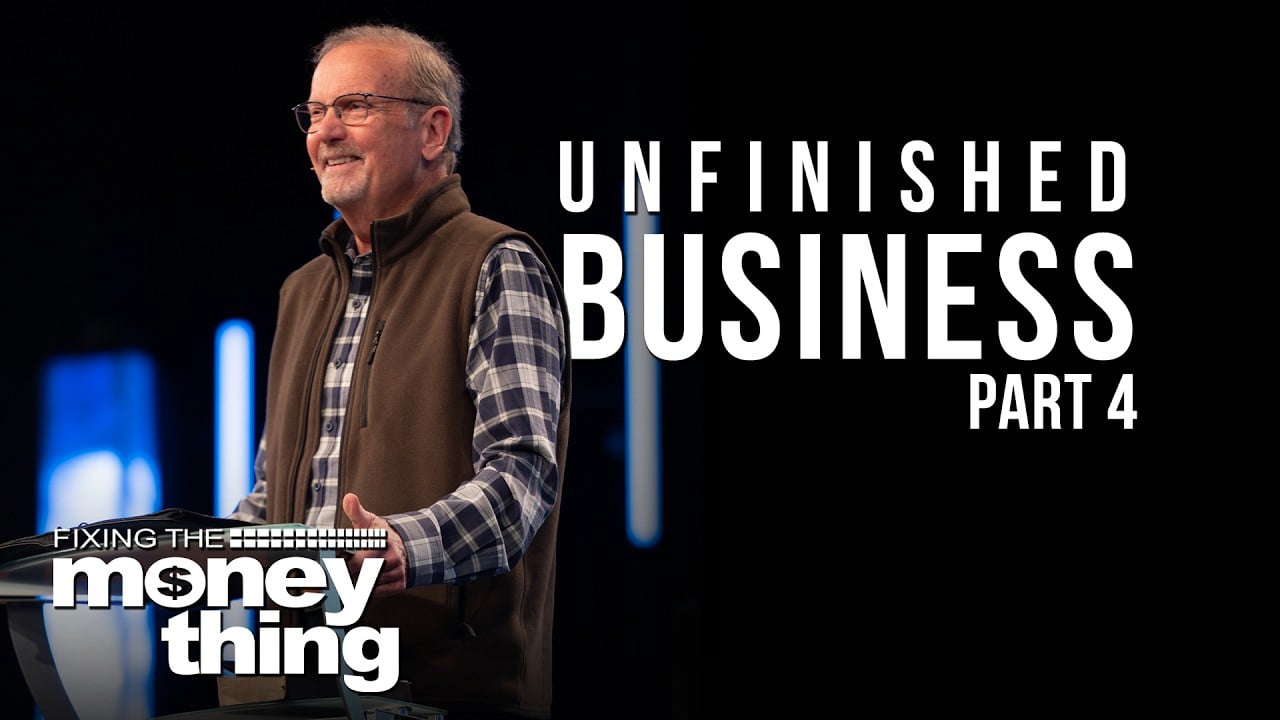 Unfinished Business: Part 4 | Gary Keesee