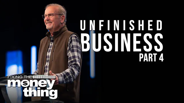 Unfinished Business: Part 4 | Gary Ke...