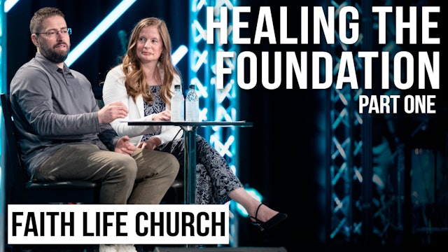 Healing The Foundation, Part One