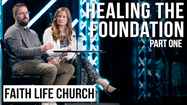 Healing The Foundation, Part One
