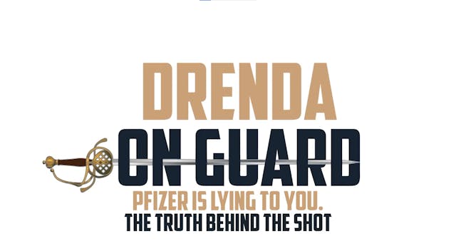Drenda On Guard: Pfizer is lying to you.