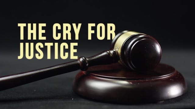 A Cry for Justice, Part Four