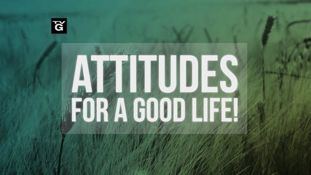 Attitudes for a Good Life: Blessed Ar...