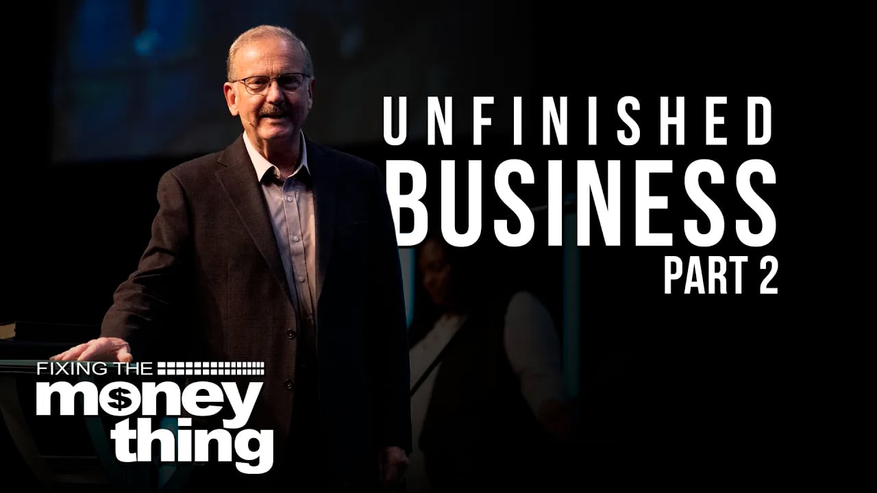 Unfinished Business: Part 2 | Gary Keesee