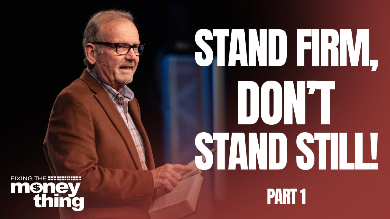 Stand Firm, Don't Stand Still! Part 1