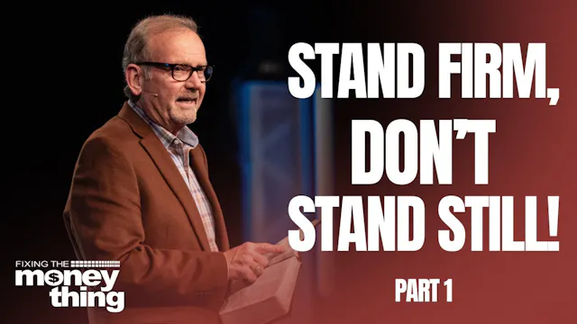Stand Firm, Don't Stand Still! Part 1