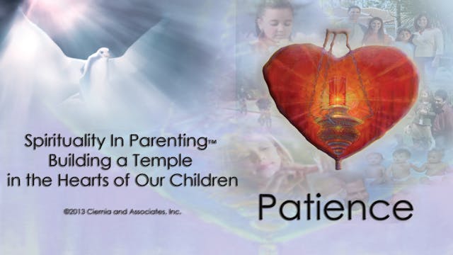 Spirituality In Parenting™ - Patience