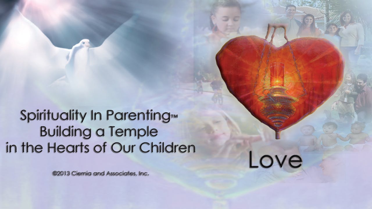 Spirituality In Parenting™ - Love