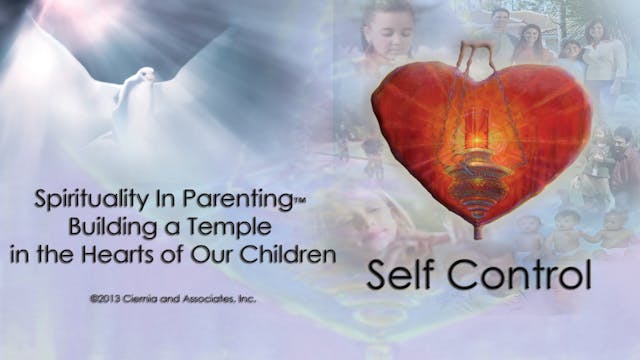 Spirituality In Parenting™ - Self Control 
