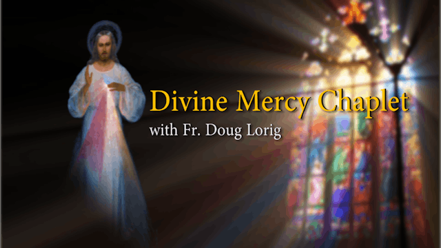 Divine Mercy Chaplet with Fr. Doug
