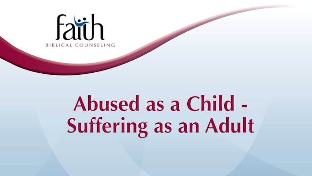 Abused as a Child - Suffering as an Adult (Amy Baker) [2024-T2-10]