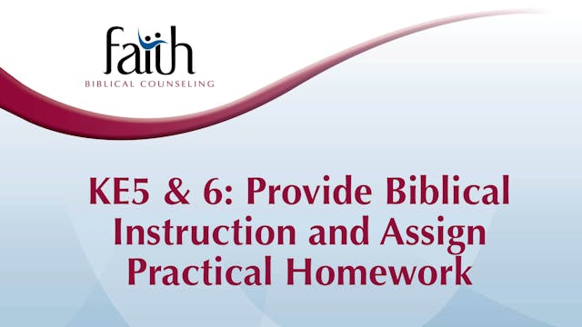 KE5 & 6 Provide Biblical Instruction and Assign Practical Homework (Rob Green) [2024-T1-05]