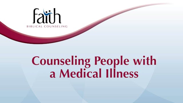 Counseling People with a Medical Illness (Dan Wickert) [2024-T1-31]