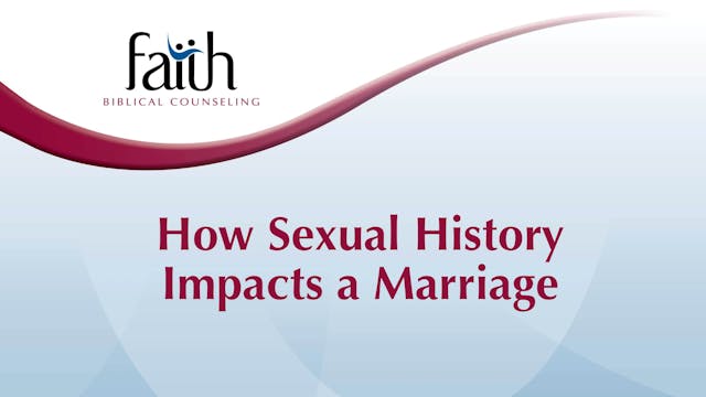 How Sexual History Impacts a Marriage (Dan Wickert) [2024-T7-17]