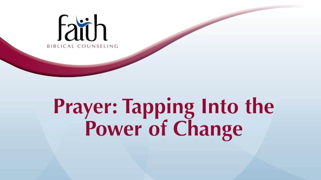 Prayer Tapping Into the Power of Change (Brad Bigney) [2024-T2-12]