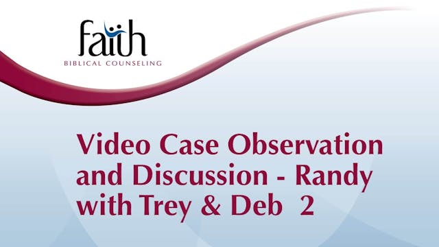 Video Case Observation: Randy Patten with "Trey & Deb" #2 - Getting Started