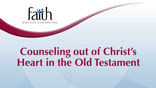 Counseling out of God’s Heart in the Old Testament (Dane Ortlund)