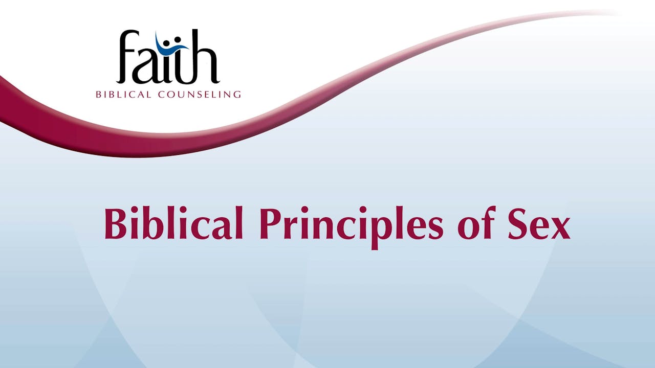 Biblical Principles Of Sex Dan Wickert [2024 T1 14] Faith Resources