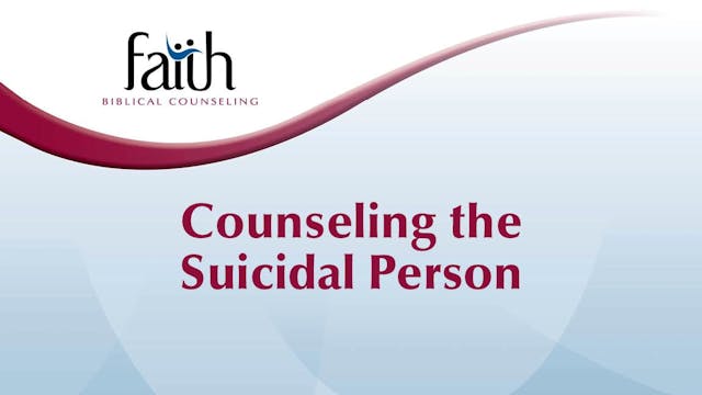10 Counseling the Suicidal Person (He...