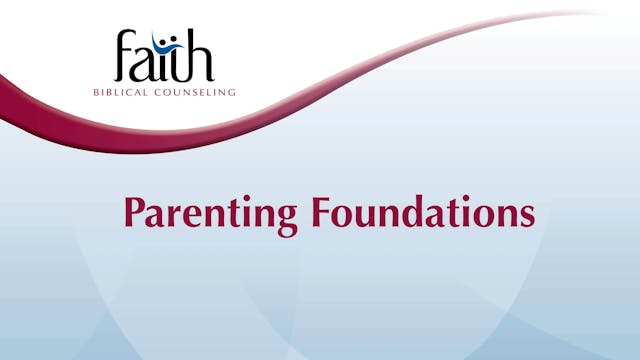 Parenting Foundations (Janet Aucoin) [2024-T6-05]