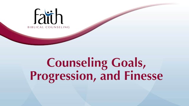 Counseling Goals, Progression, and Finesse (Rob Green) [2024-T2-18]