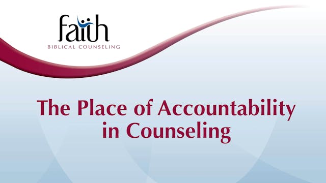 The Place of Accountability in Counseling (Leah Bechtold) [2024-T6-23]