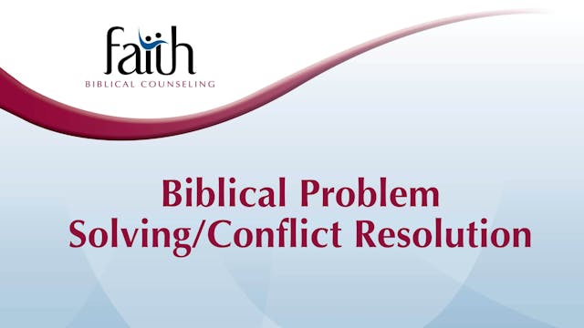 Biblical Problem Solving/Conflict Resolution (Brent Aucoin) [2024-T7-08]