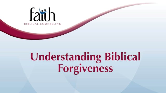 Understanding Biblical Forgiveness Rob Green ([2024-T1-20]