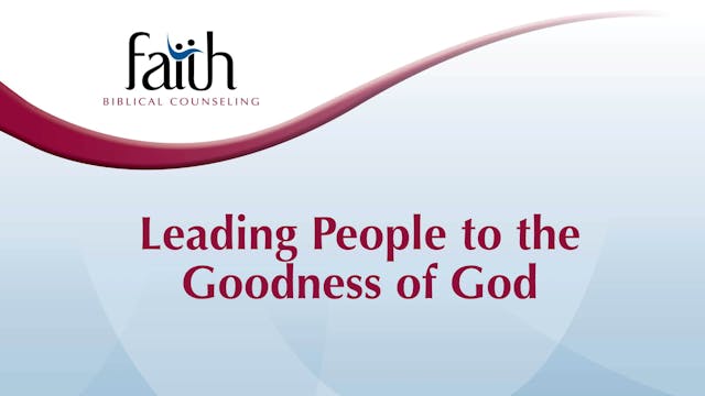 Leading People to the Goodness of God (Brad Bigney) [2024-T4-14]