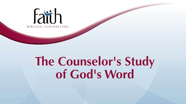 The Counselor's Study of God's Word (...