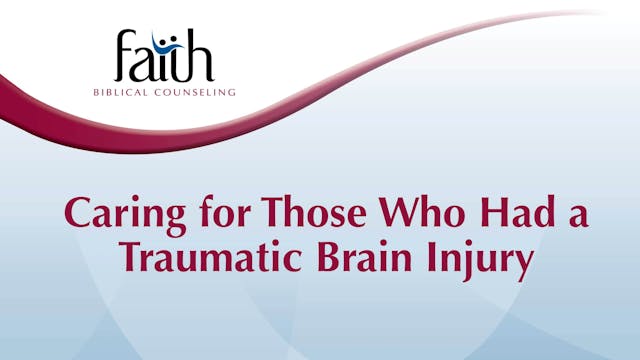 Caring for Those Who Had a Traumatic Brain Injury (Rob Green) [2024-T4-26]