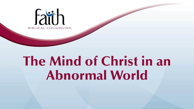 23 The Mind of Christ in an Abnormal ...