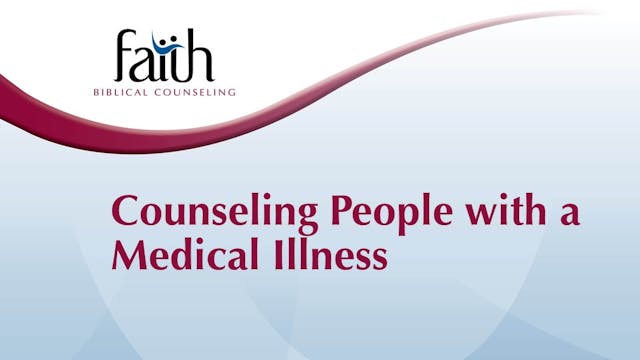 Counseling People With A Medical Illness (Dan Wickert)