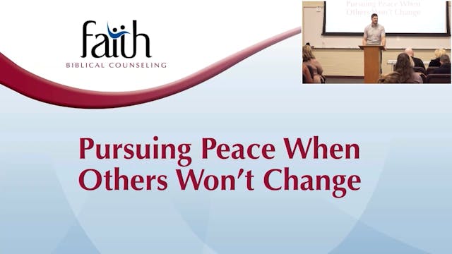 28 Pursuing Peace When Others Won't C...