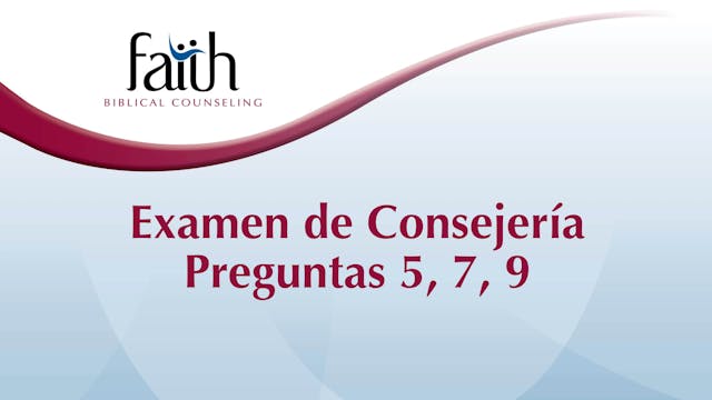 Examen de Consejería Preguntas 5, 7, 9 (Newton Pena)