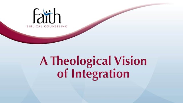 A Theological Vision of Integration (Josh Greiner) [2024-T4-22]