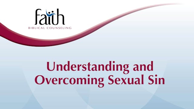 Understanding and Overcoming Sexual Sin (Stefan Nitzschke) [2024-T1-21]
