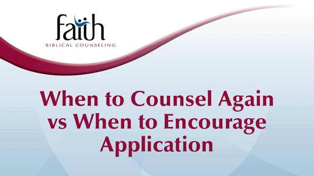 29 When to Counsel Again vs When to E...