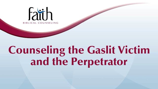 26 Counseling the Gaslit Victim and t...