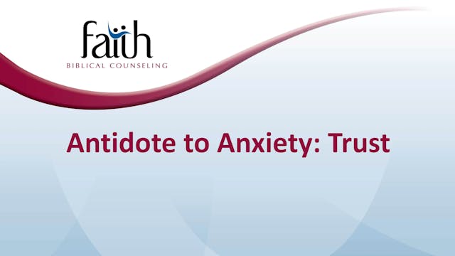 31 Antidote to Anxiety: Trust (Janet ...