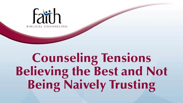 24 Counseling Tensions Believing the ...