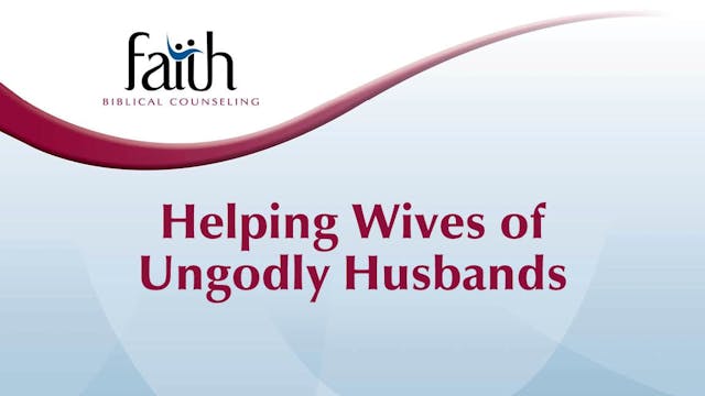 11 Helping Wives of Ungodly Husbands ...
