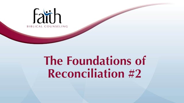 The Foundations of Reconciliation #2 (Robert Jones) [2024-T7-05]