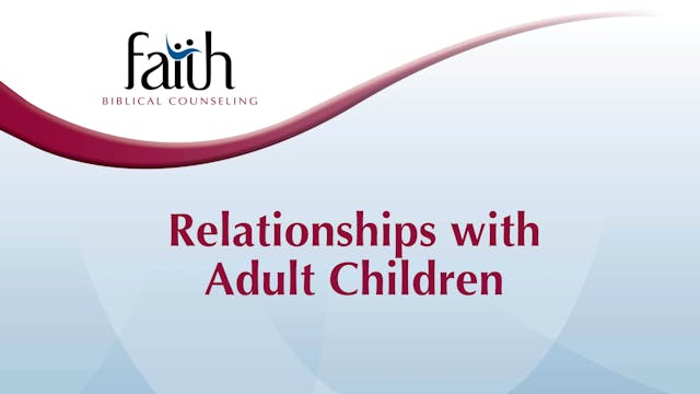 Relationships with Adult Children (Janet Aucoin) [2024-T6-01]