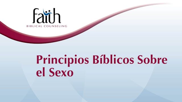 Principios Bíblicos Sobre el Sexo (Sa...