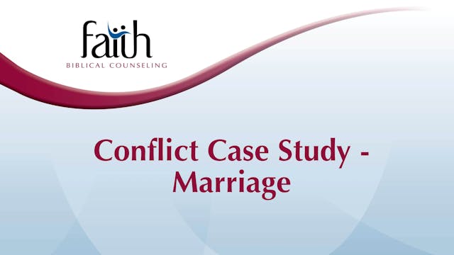 Conflict Case Study - Marriage (Brent Aucoin) [2024-T7-29]