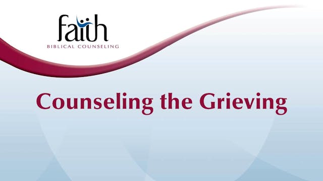 09 Counseling the Grieving (Gail McGi...