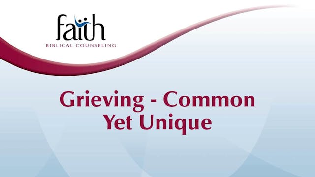 12 Grieving - Common Yet Unique (Gail...